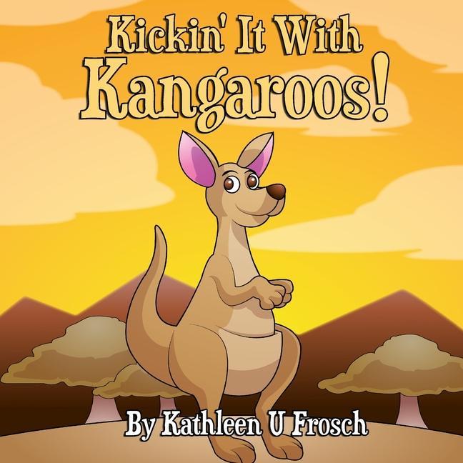 Knjiga Kickin' It With Kangaroos! Karen L. Tucker