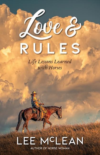 Buch Love & Rules: Life Lessons Learned with Horses 