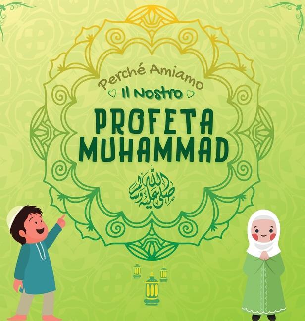 Carte Perche Amiamo il nostro Profeta Muhammad ? 