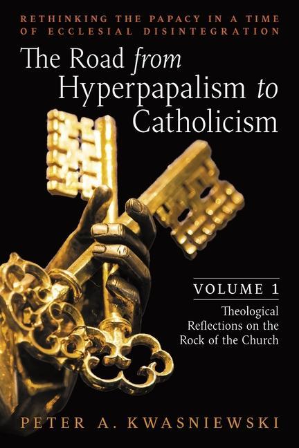 Книга Road from Hyperpapalism to Catholicism 