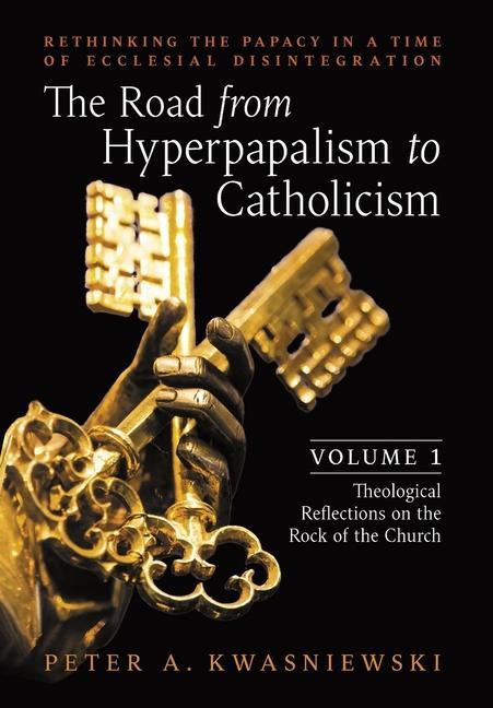 Книга Road from Hyperpapalism to Catholicism 