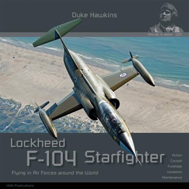 Kniha Lockheed F-104 G/J/S/AMA Starfighter: Aircraft in Detail Nicolas Deboeck