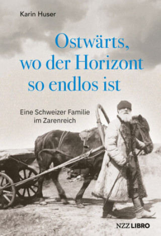 Kniha Ostwärts, wo der Horizont so endlos ist Karin Huser