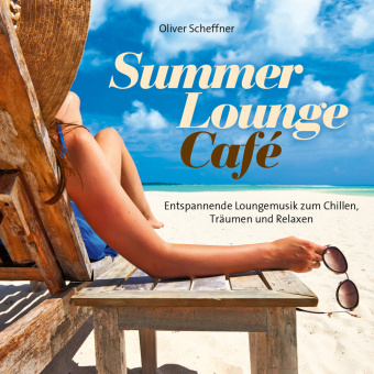 Audio Summer Lounge Café, Audio-CD Oliver Scheffner
