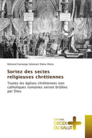 Boek Sortez des sectes religieuses chrétiennes Edmond Kamango Selemani Sheta-Sheta