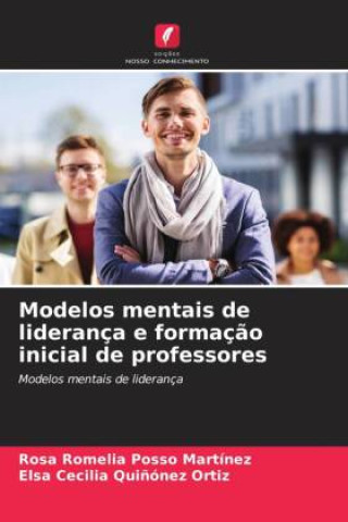 Boek Modelos mentais de liderança e formaç?o inicial de professores Elsa Cecilia Qui?ónez Ortiz