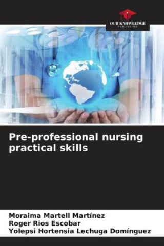 Knjiga Pre-professional nursing practical skills Roger Rios Escobar