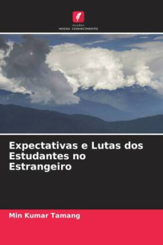 Knjiga Expectativas e Lutas dos Estudantes no Estrangeiro Min Kumar Tamang