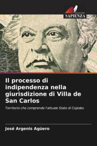 Boek Il processo di indipendenza nella giurisdizione di Villa de San Carlos José Argenis Agüero