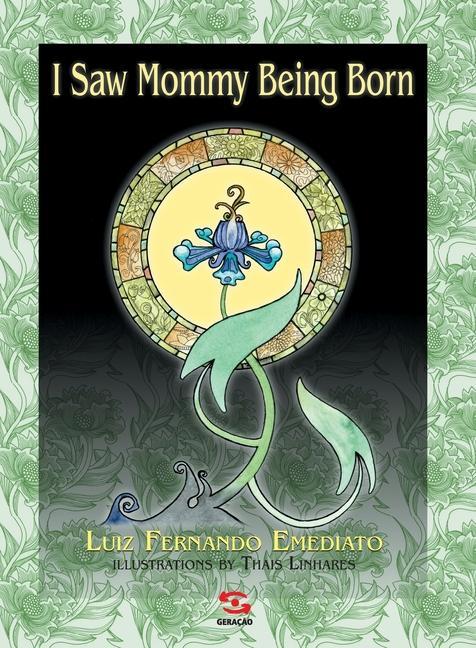 Boek I Saw Mommy Being Born Luiz Fernando Emediato
