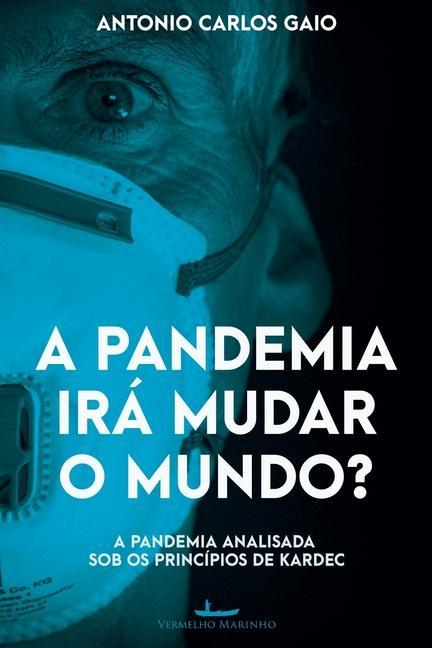 Boek pandemia ira mudar o mundo? Antonio Carlos Gaio