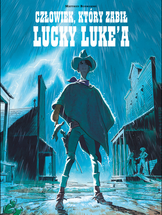 Kniha Człowiek, który zabił Lucky Luke'a wyd. 2022 Matthieu Bonhomme