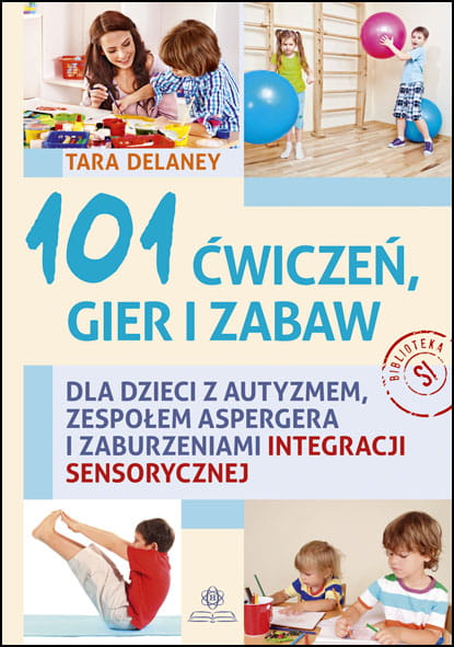 Kniha 101 ćwiczeń gier i zabaw Tara Delaney