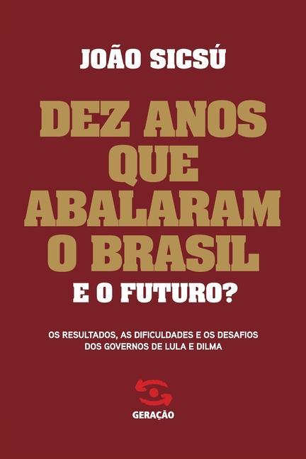 Kniha Dez anos que abalaram o Brasil. E o futuro? 
