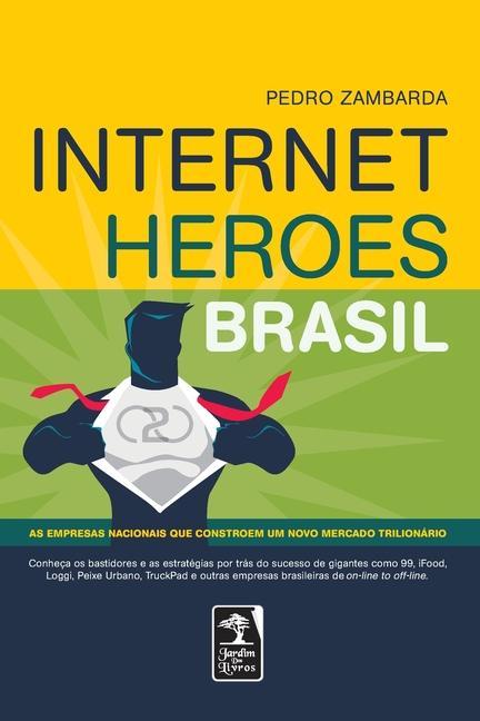 Buch Internet Heroes Brasil Pedro Zambarda