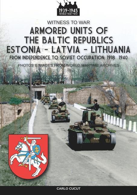 Carte Armored units of the Baltic republics Estonia-Latvia-Lithuania 