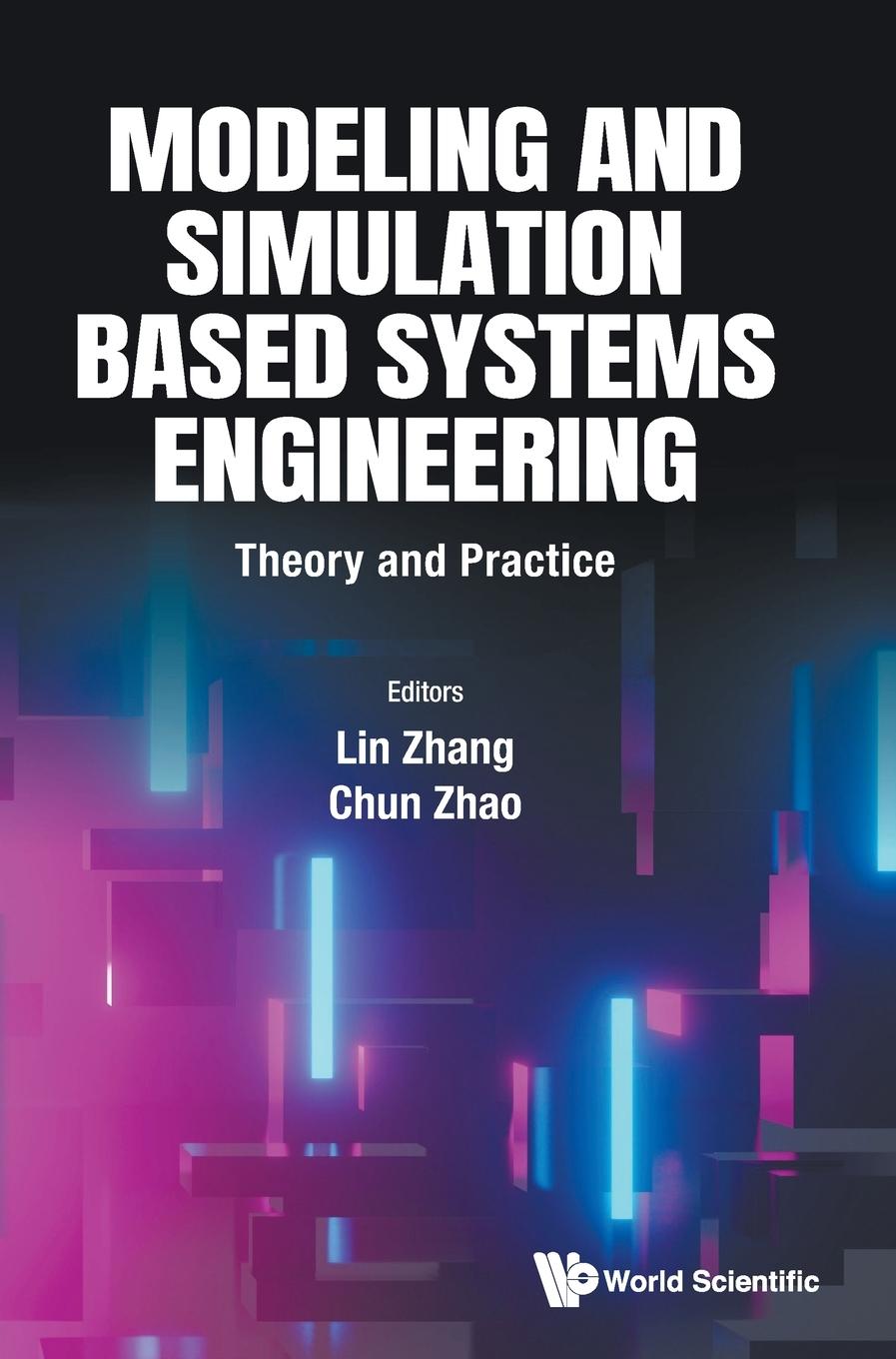 Könyv Modeling and Simulation Based Systems Engineering: Theory and Practice Chun Zhao