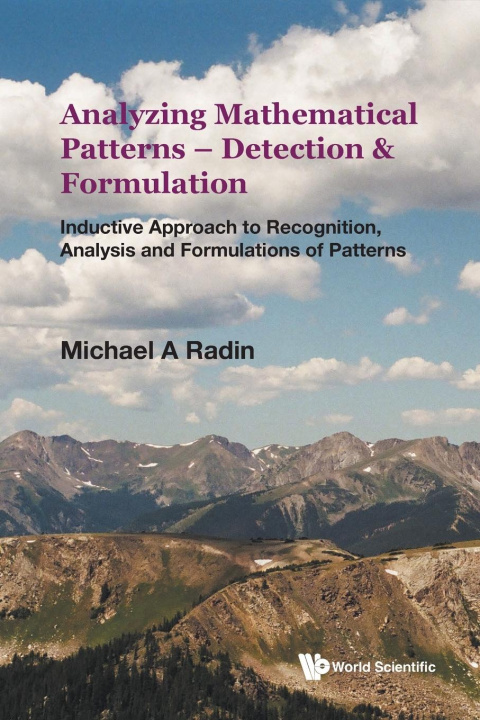 Książka Analyzing Mathematical Patterns - Detection & Formulation: Inductive Approach to Recognition, Analysis and Formulations of Patterns 