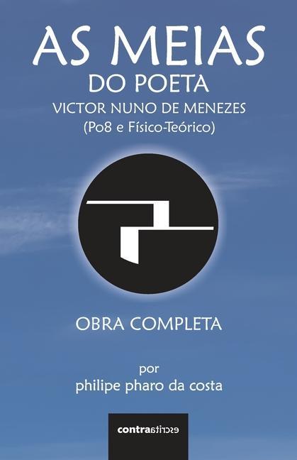 Kniha As Meias do Poeta Victor Nuno de Menezes (Po8 e Fisico-Teorico) Filipe Faro Da Costa