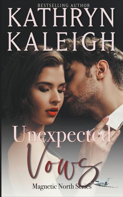 Knjiga Unexpected Vows Kathryn Kaleigh