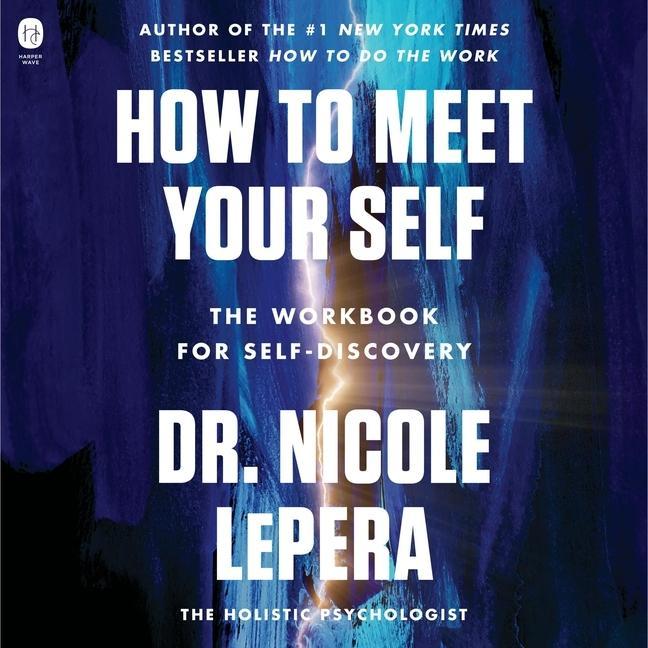Digital How to Meet Your Self: The Workbook for Self-Discovery Iva-Marie Palmer