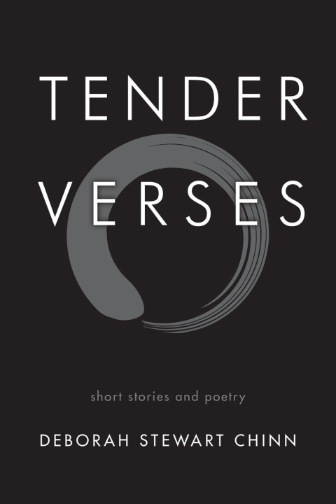 Knjiga Tender Verses Deborah Stewart Chinn