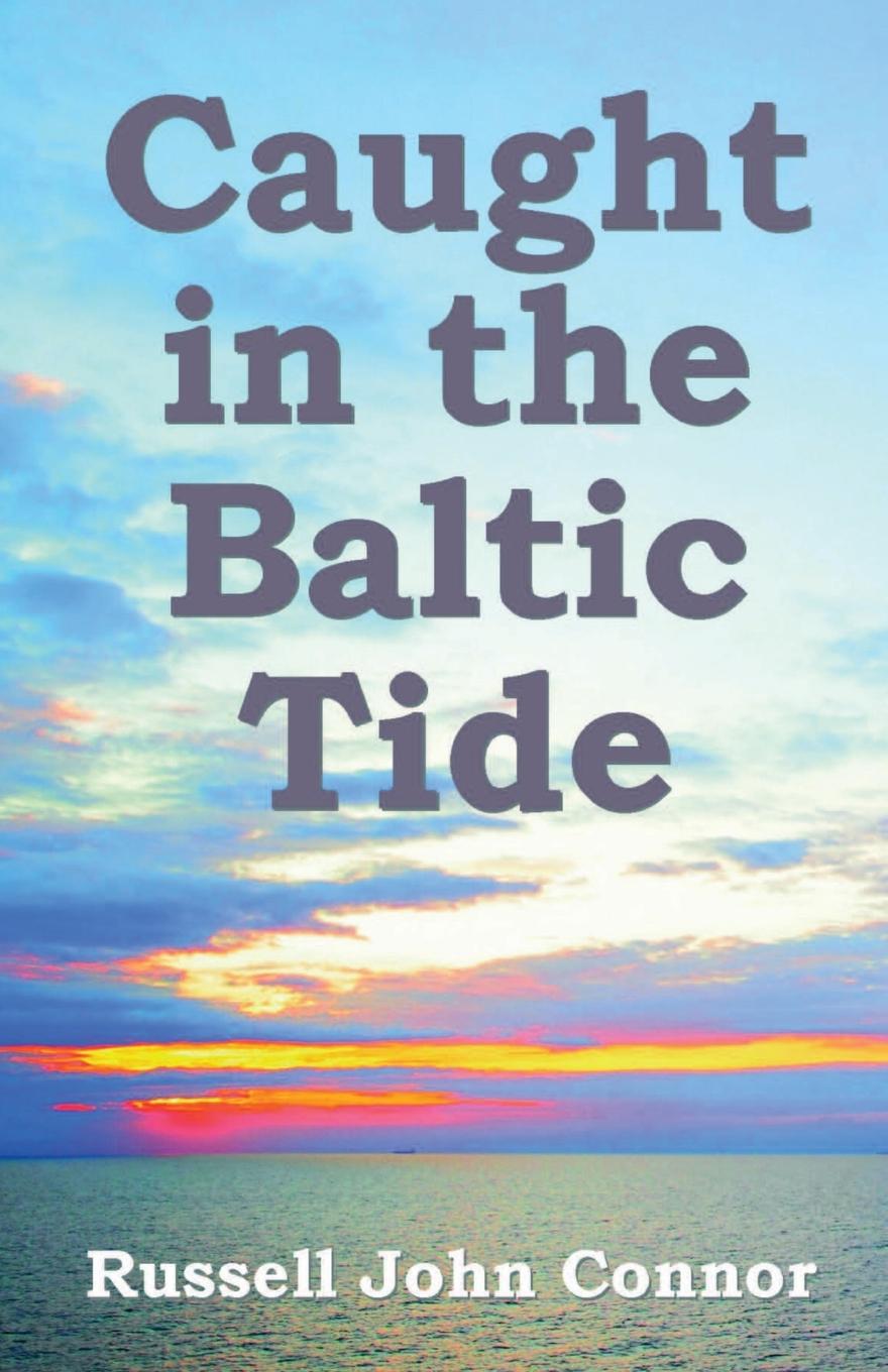 Buch Caught in the Baltic Tide Russell John Connor