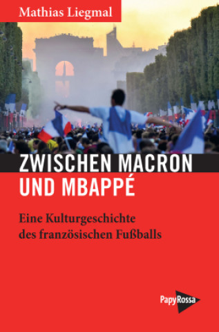 Könyv Zwischen Macron und Mbappé 