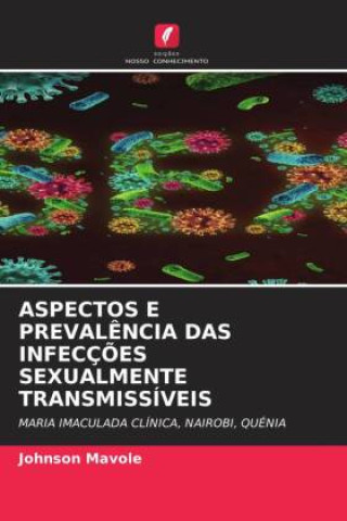 Knjiga ASPECTOS E PREVAL?NCIA DAS INFECÇ?ES SEXUALMENTE TRANSMISSÍVEIS Johnson Mavole
