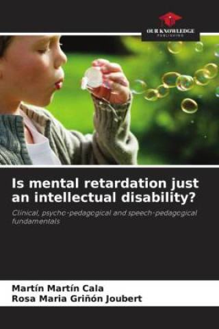 Книга Is mental retardation just an intellectual disability? Rosa Maria Gri?ón Joubert