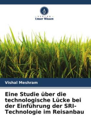 Könyv Eine Studie über die technologische Lücke bei der Einführung der SRI-Technologie im Reisanbau 