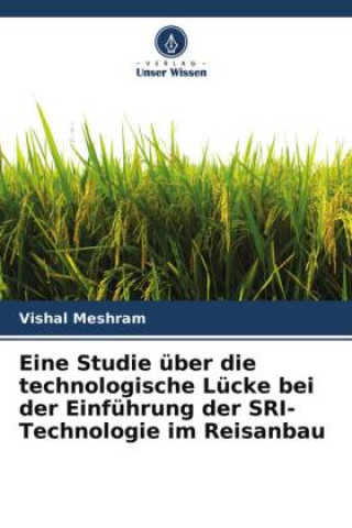 Knjiga Eine Studie über die technologische Lücke bei der Einführung der SRI-Technologie im Reisanbau 