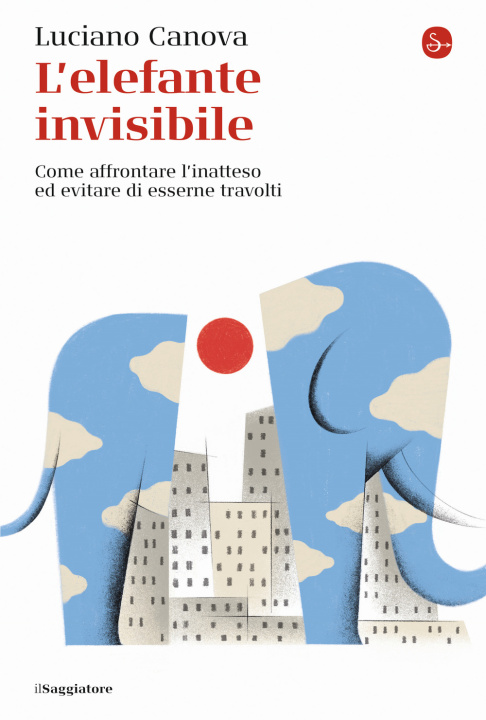 Kniha elefante invisibile. Come affrontare l'inatteso ed evitare di esserne travolti Luciano Canova