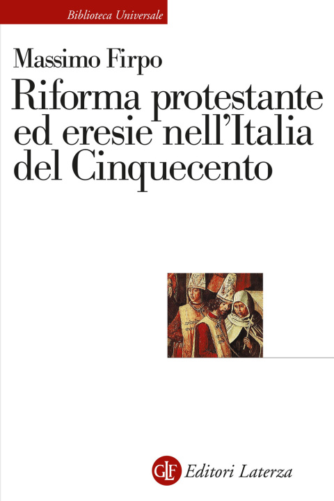 Könyv Riforma protestante ed eresie nell’Italia del Cinquecento Massimo Firpo