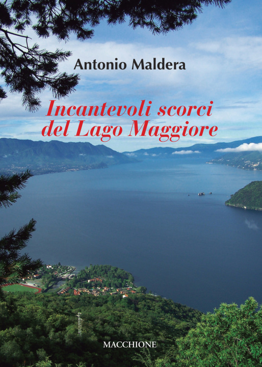 Kniha Incantevoli scorci del Lago Maggiore Antonio Maldera