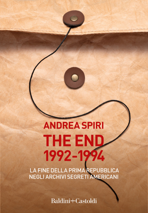 Kniha end 1992-1994. La fine della prima Repubblica negli archivi segreti americani Andrea Spiri