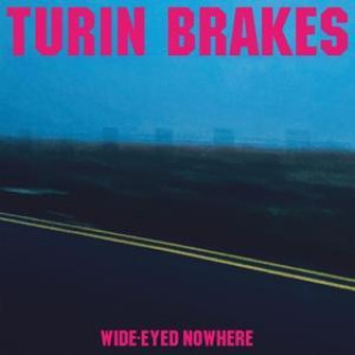Zvok Wide-Eyed Nowhere Turin Brakes