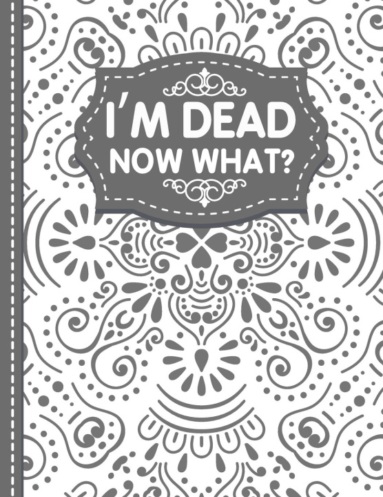 Carte I'm dead now what? End of life Planner 