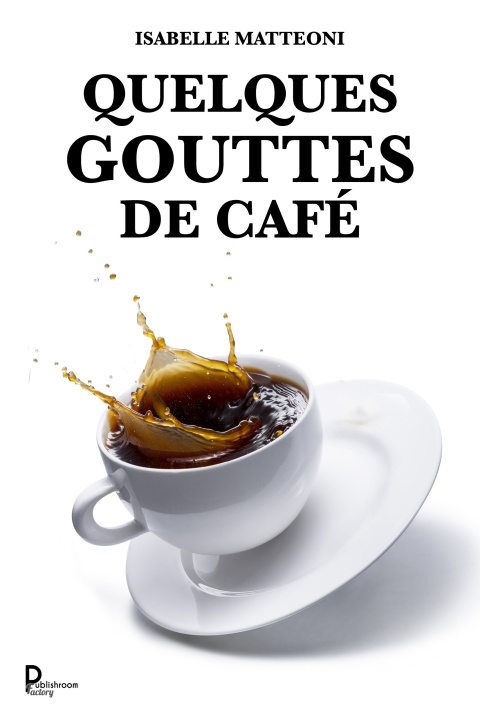 Kniha Quelques gouttes de café Matteoni