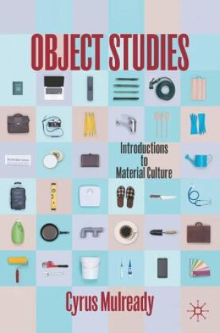 Knjiga Object Studies Cyrus Mulready