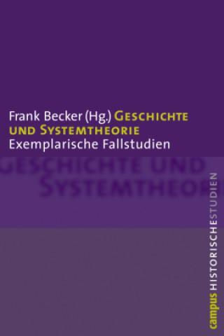 Kniha Geschichte und Systemtheorie Frank Becker