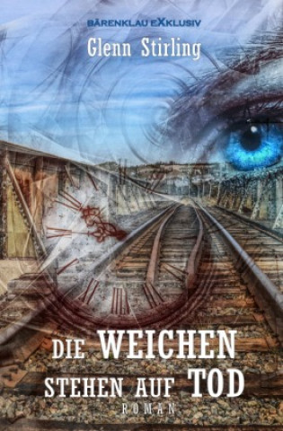 Kniha Die Weichen stehen auf Tod Glenn Stirling