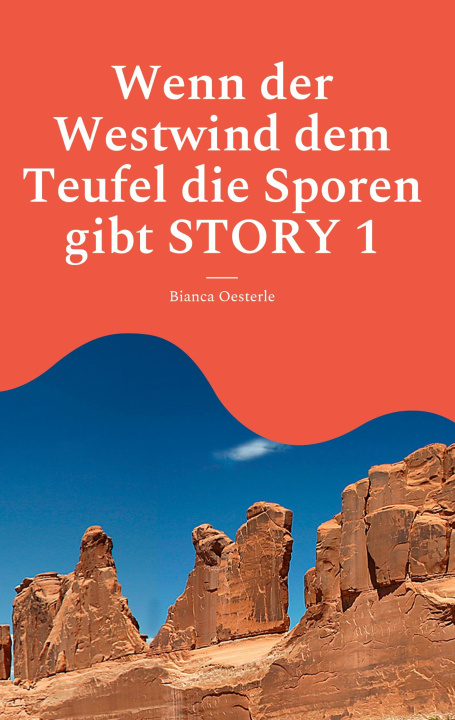Книга Wenn der Westwind dem Teufel die Sporen gibt STORY 1 