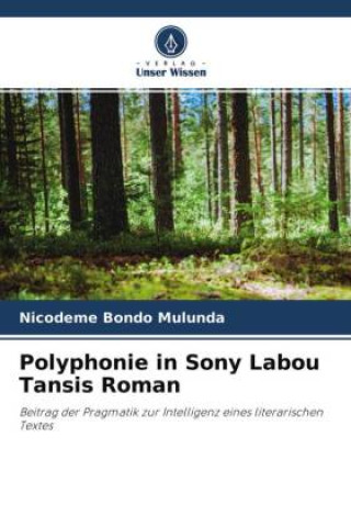 Buch Polyphonie in Sony Labou Tansis Roman Nicodeme Bondo Mulunda