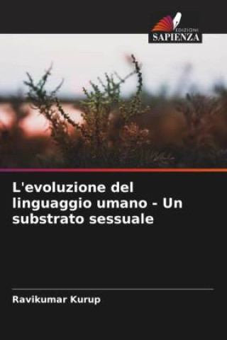 Boek L'evoluzione del linguaggio umano - Un substrato sessuale Ravikumar Kurup