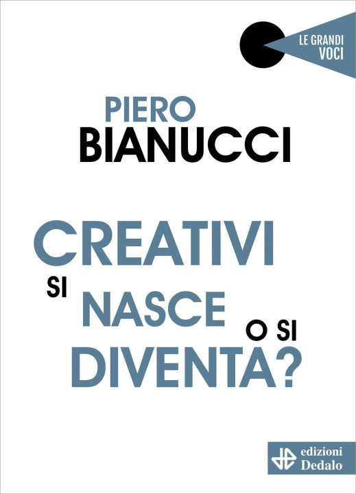 Könyv Creativi si nasce o si diventa? Piero Bianucci