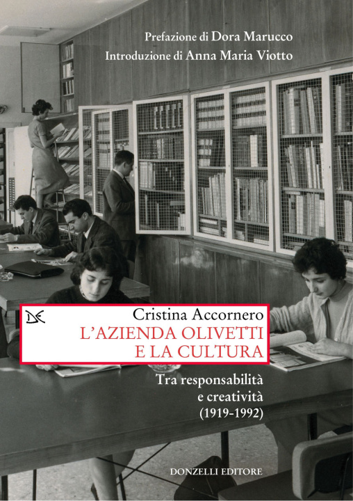 Книга azienda Olivetti e la cultura. Tra responsabilità e creativa (1919-1992) Cristina Accornero