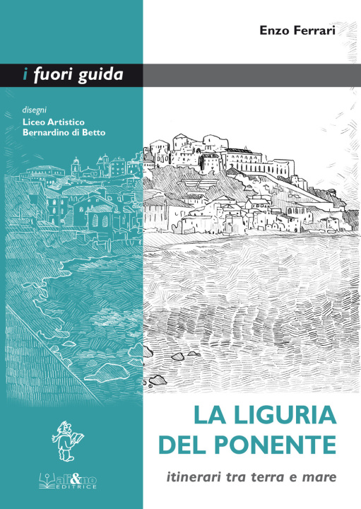 Kniha Liguria del Ponente. Itinerari tra terra e mare Enzo Ferrari