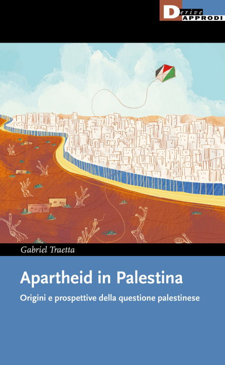 Kniha Apartheid in Palestina. Origini e prospettive della questione palestinese Gabriel Traetta