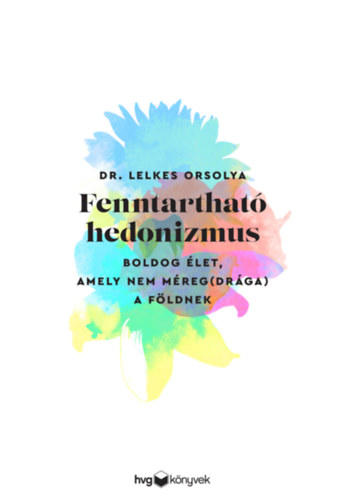 Książka Fenntartható hedonizmus Dr. Lelkes Orsolya